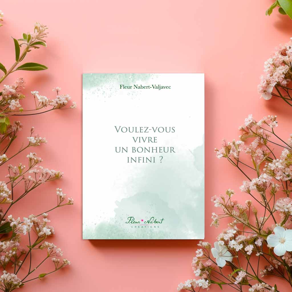 Fleur Nabert créations Book "Do you want to live infinite happiness?" 